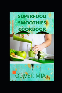 Superfood Smoothies Cookbook