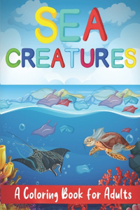 Sea Creatures A Coloring Book For Adults