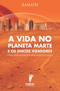 A Vida no Planeta Marte e os Discos Voadores