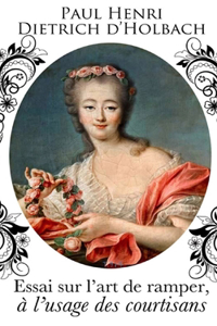 Essai sur l'art de ramper, à l'usage des courtisans