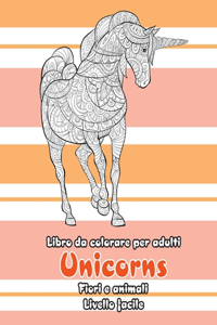 Libro da colorare per adulti - Livello facile - Fiori e Animali - Unicorns