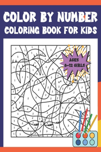 COLOR BY NUMBER Coloring Book for kids Ages 8-12 Girls