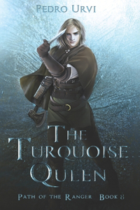 Turquoise Queen: (Path of the Ranger Book 8)