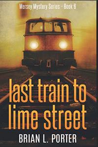 Last Train to Lime Street