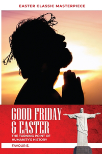 Good Friday & Easter