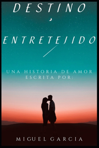 Destino Entretejido.: Un Amor que desafia el Tiempo.