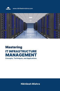 Mastering IT Infrastructure Management