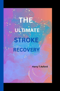 Ultimate Stroke Recovery