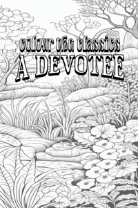 EXCLUSIVE COLORING BOOK Edition of Mary Cholmondeley's A Devotee