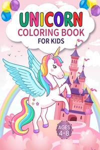 Unicorn Coloring Book For Kids Ages 4-8: 40 Cute Unicorn and Captivating Illustrations for A Fantastic Adventure!