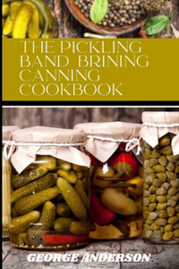 pickling band brining canning cookbook