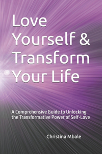 Love Yourself & Transform Your Life
