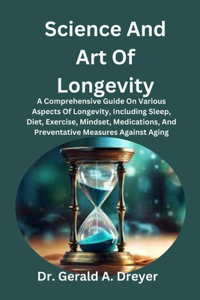 Science And Art Of Longevity
