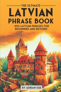 Ultimate Latvian Phrase Book