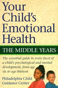 Your Child's Emotional Health: the Middle Years