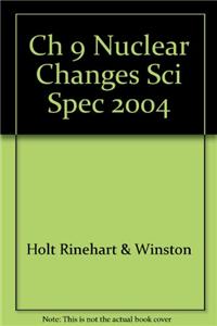 Ch 9 Nuclear Changes Sci Spec 2004