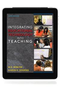 Integrating Educational Technology into Teaching Plus MyEducationLab with Pearson eText -- Access Card Package