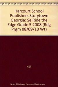Harcourt School Publishers Storytown Georgia: Se Ride the Edge Grade 5 2008