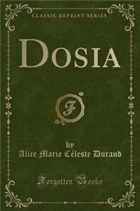 Dosia (Classic Reprint)