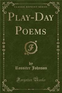 Play-Day Poems (Classic Reprint)