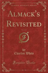 Almack's Revisited, Vol. 2 of 3 (Classic Reprint)