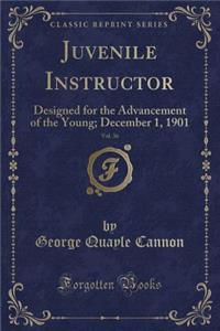 Juvenile Instructor, Vol. 36