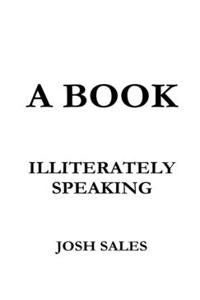 Book, Illiterately Speaking