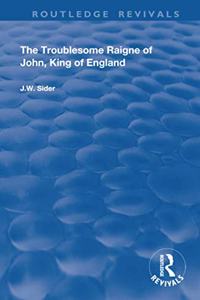 The Troublesome Raigne of John, King of England