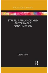 Stress, Affluence and Sustainable Consumption