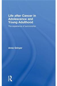 Life After Cancer in Adolescence and Young Adulthood