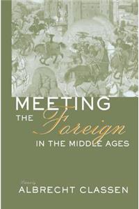 Meeting the Foreign in the Middle Ages