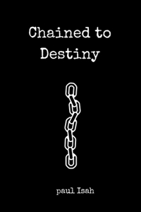 Chained to Destiny