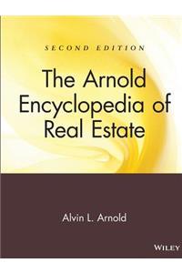 The Arnold Encyclopedia of Real Estate