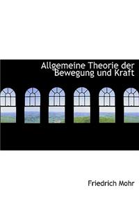 Allgemeine Theorie Der Bewegung Und Kraft