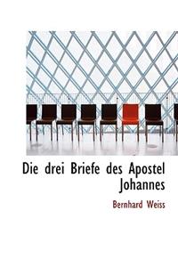 Die Drei Briefe Des Apostel Johannes