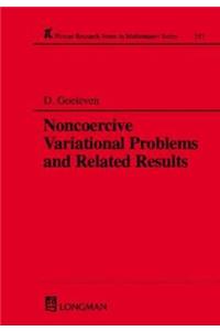 Noncoercive Variational Problems and Related Results