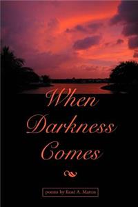 When Darkness Comes