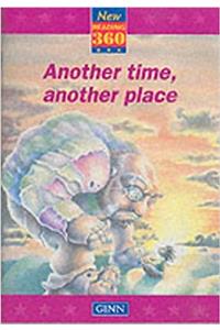 New Reading 360:Readers Level 10 Book 4:Another Time,Another Place