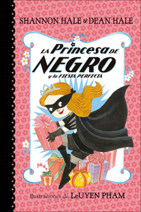 La Princesa de Negro Y La Fiesta Perfecta (the Princess in Black and the Perfect