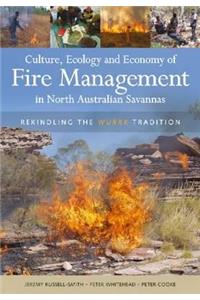 Culture, Ecology and Economy of Fire Management in North Australian Savannas