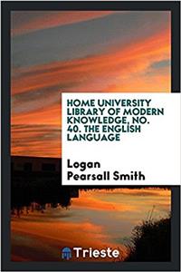 Home University library of modern knowledge, No. 40. The English language
