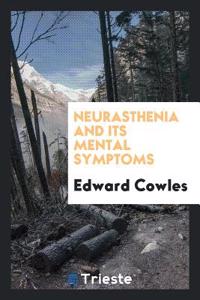 Neurasthenia and Its Mental Symptoms