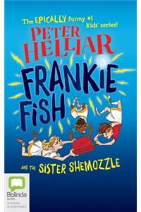 Frankie Fish and the Sister Shemozzle