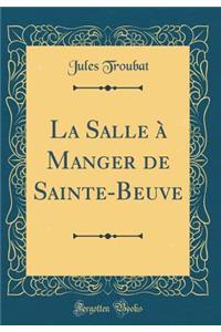 La Salle Ã? Manger de Sainte-Beuve (Classic Reprint)