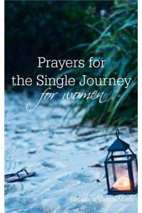 Prayers for the Single Journey: For Women