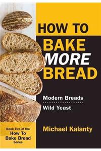 How to Bake More Bread