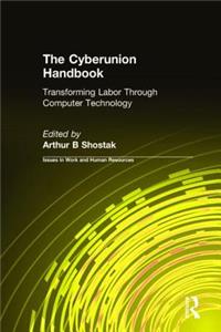 Cyberunion Handbook: Transforming Labor Through Computer Technology