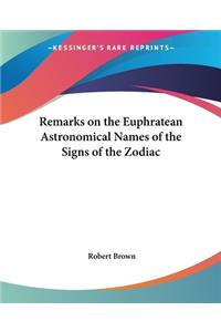 Remarks on the Euphratean Astronomical Names of the Signs of the Zodiac