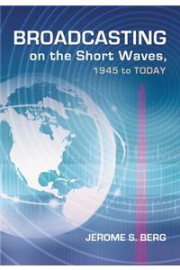 Broadcasting on the Short Waves, 1945 to Today