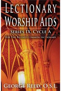 Lectionary Worship AIDS, Series IX, Cycle a